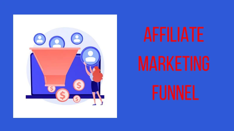 How To Build A Sales Funnel For Affiliate Marketing