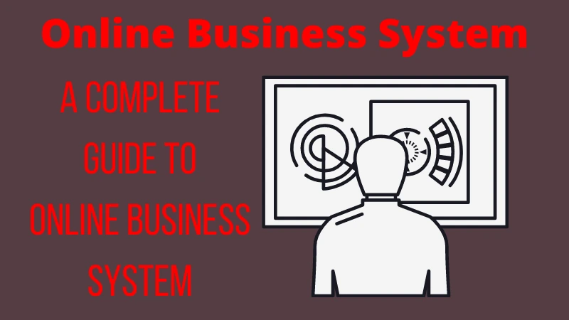 What is an online business system? Here is Complete Guide