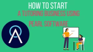 How to start a tutoring business using pearl software