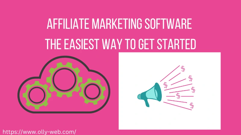 Affiliate Marketing Software -The Easiest Way to Get Started 1 Affiliate Marketing Software