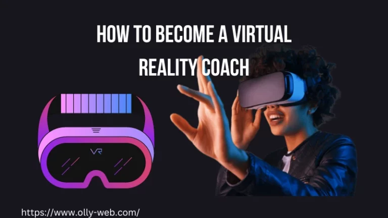 How to Become a Virtual Reality Coach – (Best Guide 2023)