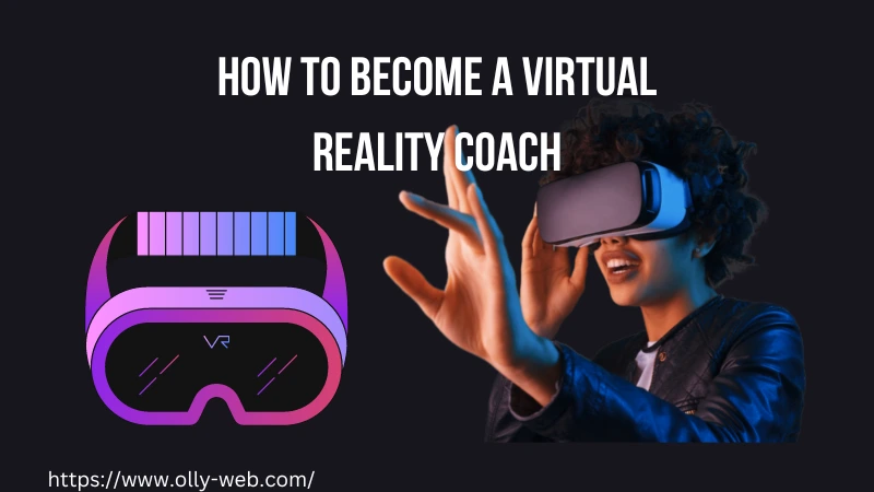 How to Become a Virtual Reality Coach