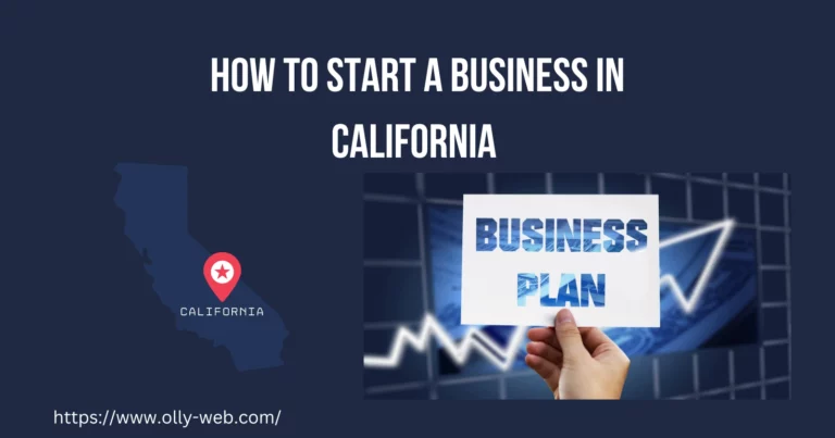 How to Start a Business in California – 7 Critical Steps