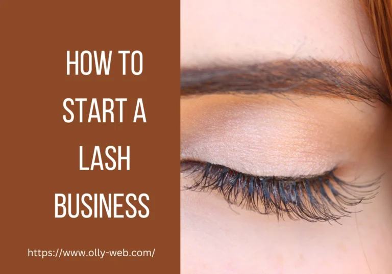 How to Start a Lash Business In 5 Steps (2023 Quick Guide)