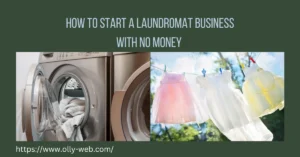 How to Start a Laundromat Business With No Money in 2023
