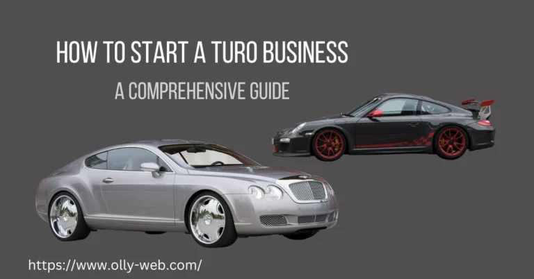 How to Start a Turo Business: A Comprehensive Guide in 2023