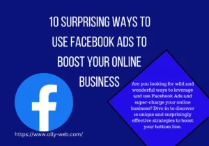 10 Surprising Ways to Use Facebook Ads to Boost Your Online Business
