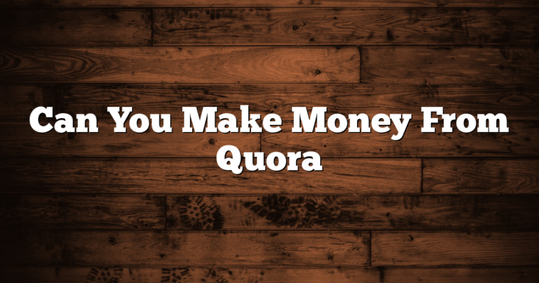 Can You Make Money From Quora