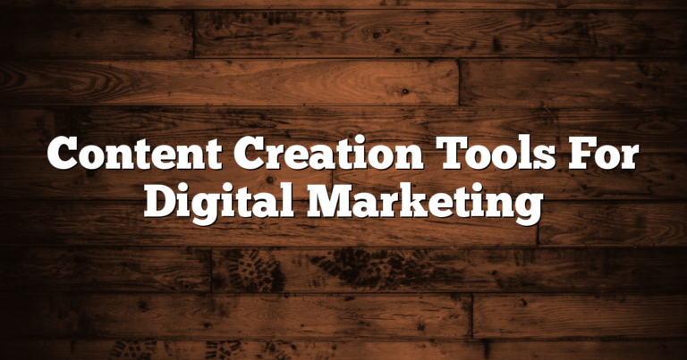 Content Creation Tools For Digital Marketing