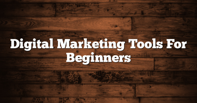 Digital Marketing Tools For Beginners