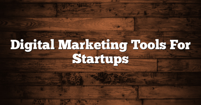 Digital Marketing Tools For Startups