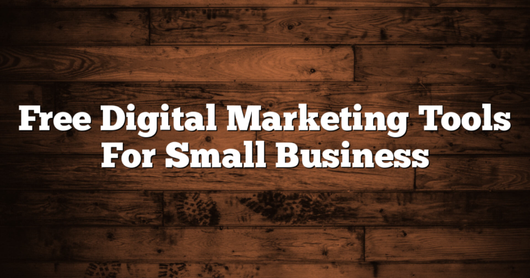 Free Digital Marketing Tools For Small Business
