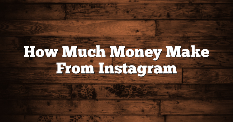 How Much Money Make From Instagram