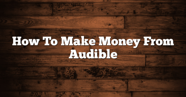 How To Make Money From Audible