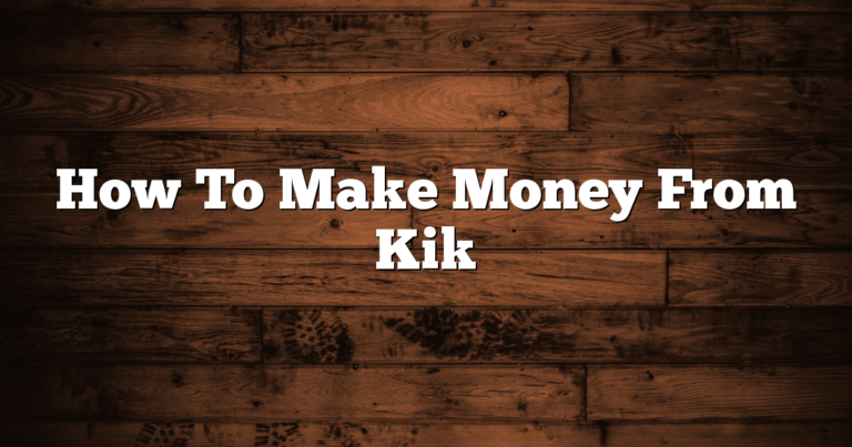 How To Make Money From Kik