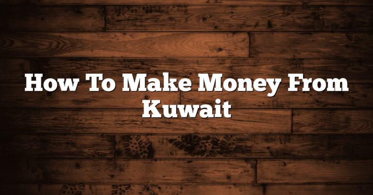 How To Make Money From Kuwait