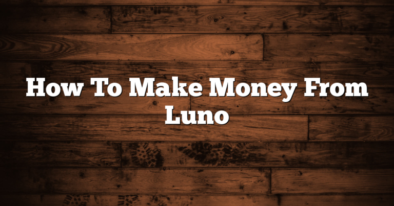How To Make Money From Luno
