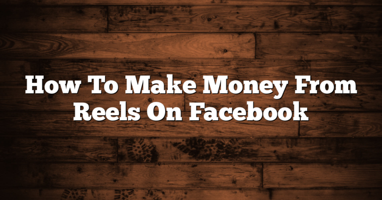 How To Make Money From Reels On Facebook 2 How To Make Money From Reels On Facebook