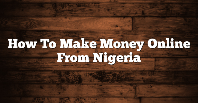 How To Make Money Online From Nigeria