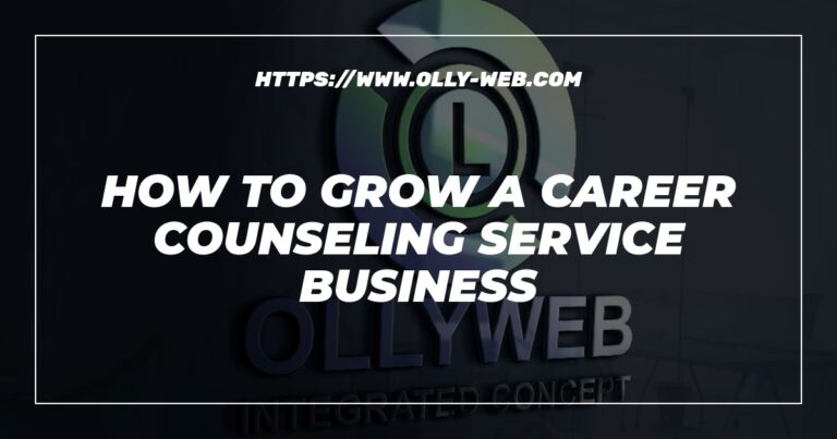 How to grow a career counseling service business 4 How to grow a career counseling service business