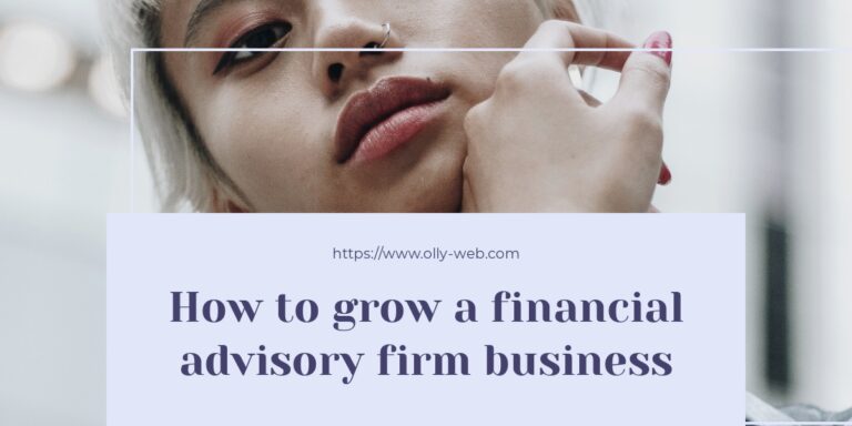 How to grow a financial advisory firm business