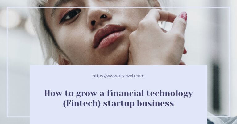 How to grow a financial technology (Fintech) startup business