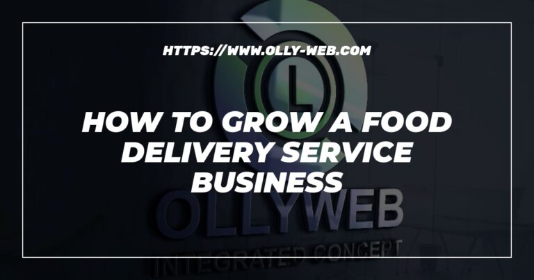 How to grow a food delivery service business