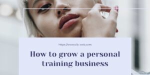 How to grow a personal training business