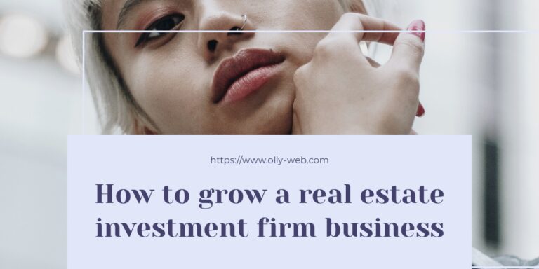 How to grow a real estate investment firm business