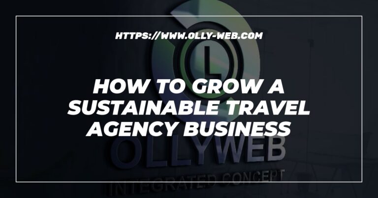 How to grow a sustainable travel agency business 9 How to grow a sustainable travel agency business