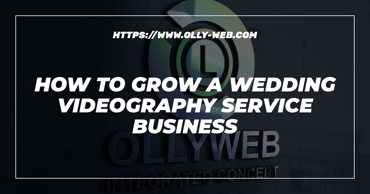 How to grow a wedding videography service business
