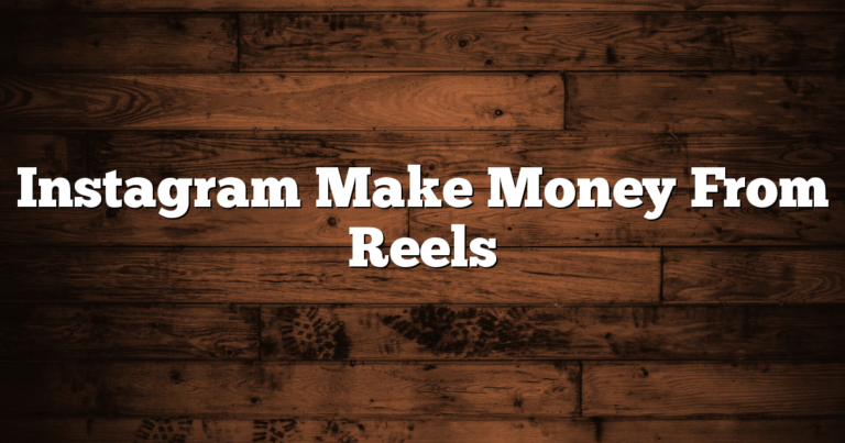 Instagram Make Money From Reels