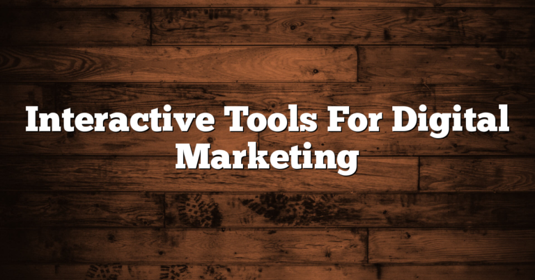 Interactive Tools For Digital Marketing