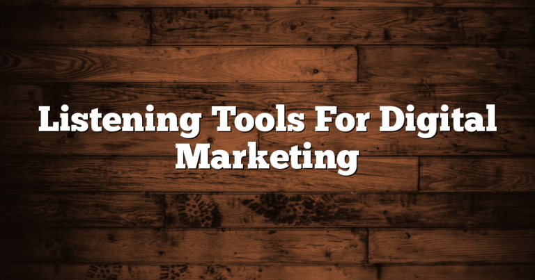 Listening Tools For Digital Marketing