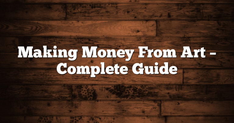 Making Money From Art – Complete Guide