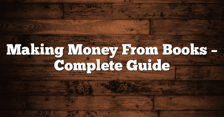 Making Money From Books – Complete Guide