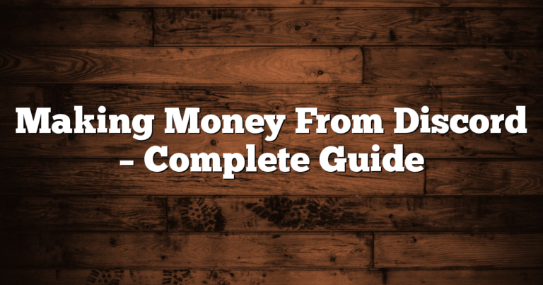 Making Money From Discord – Complete Guide