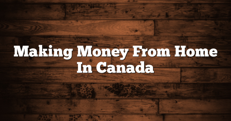 Making Money From Home In Canada