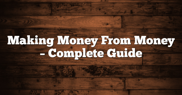 Making Money From Money - Complete Guide 1 Making Money From Money – Complete Guide