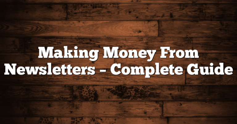 Making Money From Newsletters – Complete Guide