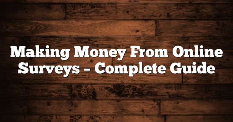 Making Money From Online Surveys – Complete Guide
