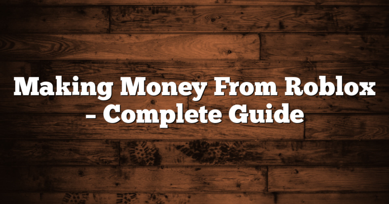 Making Money From Roblox – Complete Guide