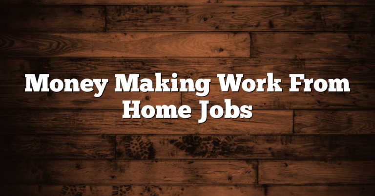 Money Making Work From Home Jobs