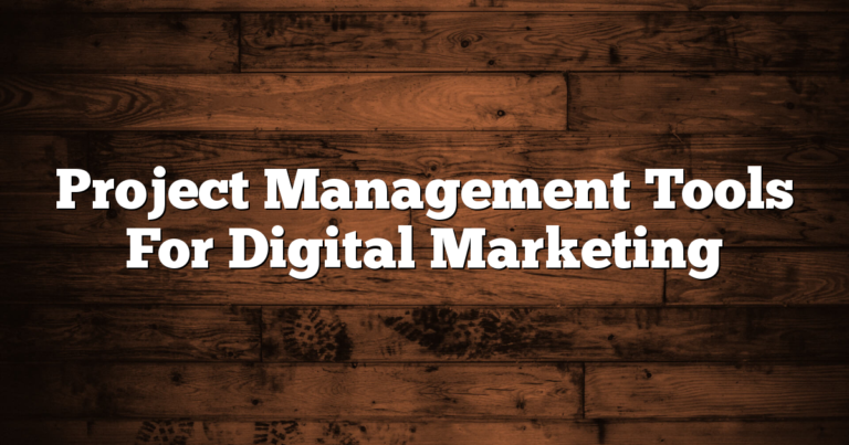 Project Management Tools For Digital Marketing