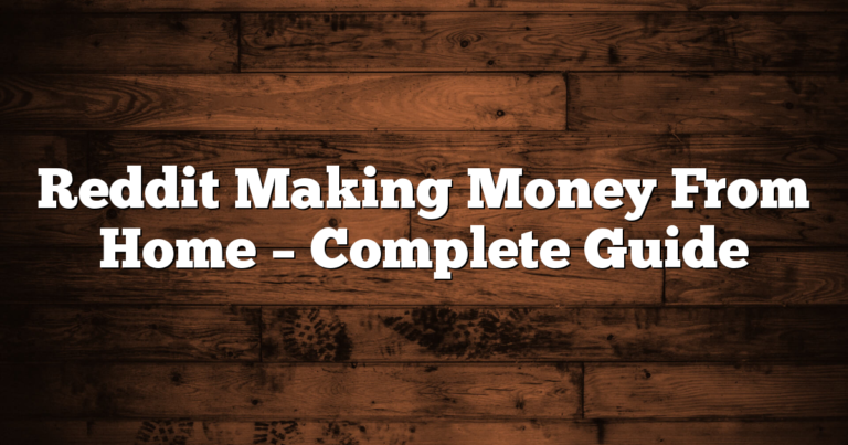 Reddit Making Money From Home - Complete Guide 1 Reddit Making Money From Home – Complete Guide