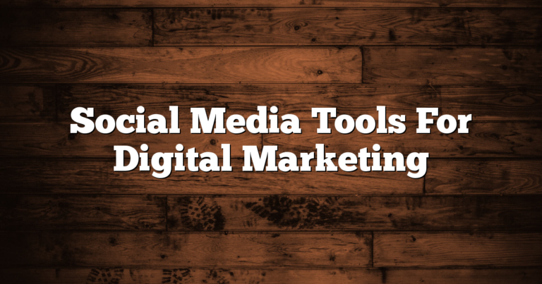 Social Media Tools For Digital Marketing