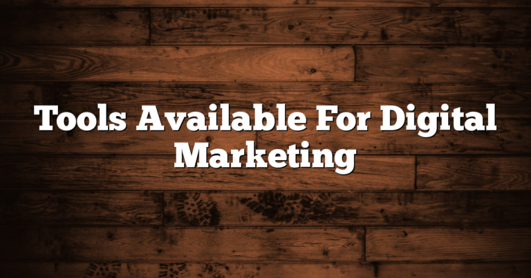 Tools Available For Digital Marketing