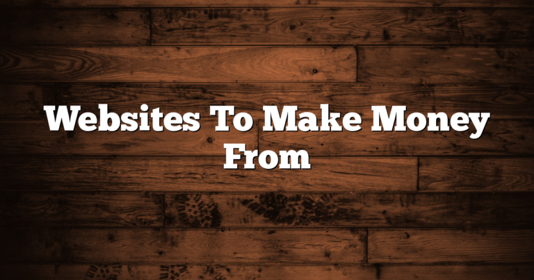 Websites To Make Money From