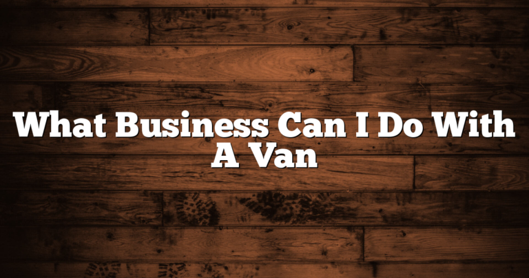 What Business Can I Do With A Van