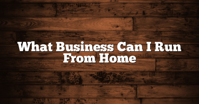 What Business Can I Run From Home